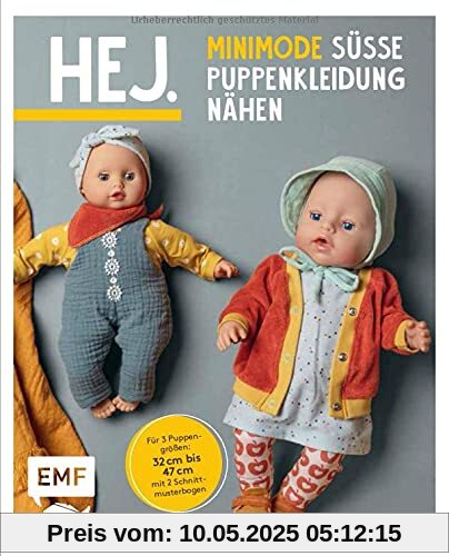 Hej. Minimode – Süße Puppenkleidung nähen: 15 Projekte vom Kleidchen bis zum Rucksack – für 3 Puppengrößen 32-37, 38-43 und 44-47 (z. B. Babyborn, Götz Muffin). Mit 2 Schnittmusterbogen