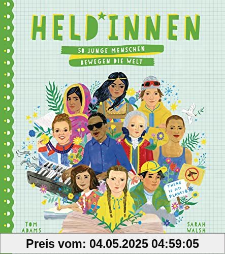 Held*innen – 50 junge Menschen bewegen die Welt: Spannende Portraits junger Aktivist*innen, die inspirieren und Mut machen
