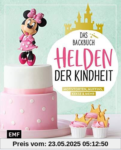 Helden der Kindheit – Das Backbuch – Motivtorten, Muffins, Kekse & mehr