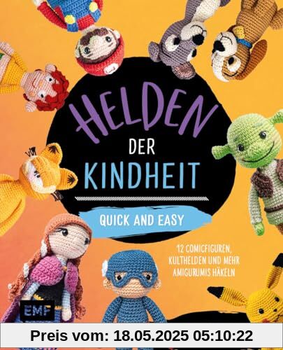 Helden der Kindheit – Quick and easy – Band 1: 12 Comicfiguren, Kulthelden und mehr Amigurumis häkeln | Die Best-of-Sammlung im praktischen Pocket-Format