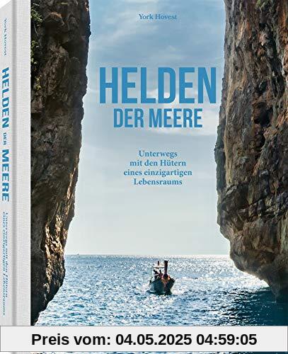 Helden der Meere (Deutsch), 25x32 cm, 224 Seiten - Unterwegs mit den Hütern eines einzigartigen Lebensraums. Mit einem Vorwort des Dalai Lamas