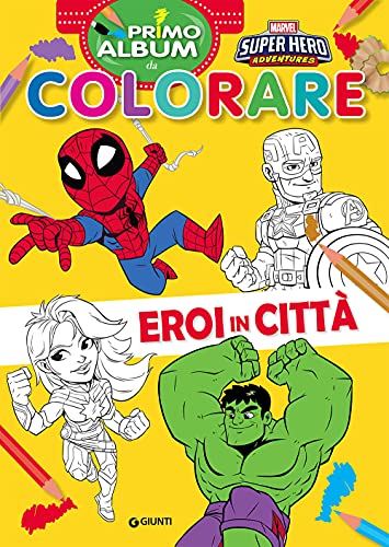 Eroi in città. Marvel Super Hero Adventures. Primo album da colorare. Ediz. a colori von 0