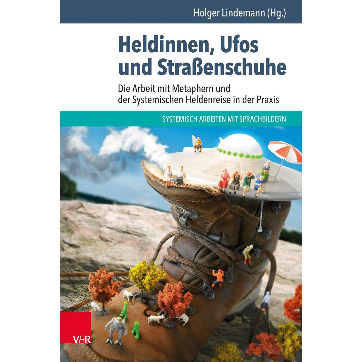Heldinnen, Ufos und Straßenschuhe Heldinnen, Ufos und Straßenschuhe von Vandenhoeck + Ruprecht