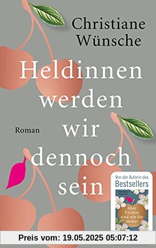 Heldinnen werden wir dennoch sein