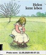 Helen lernt leben. Die Kindheit der taub-blinden Helen Keller