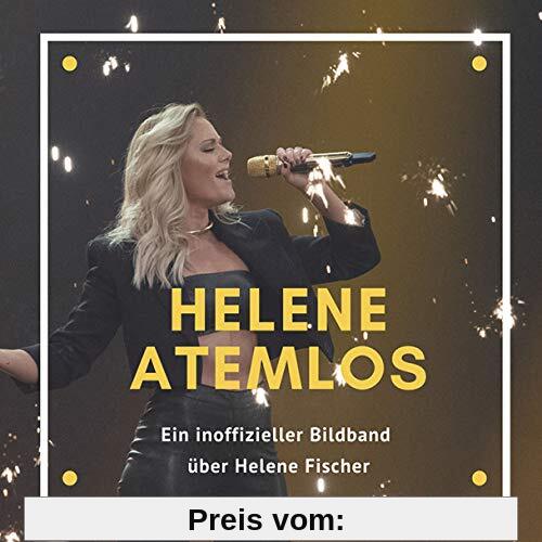 Helene Atemlos: Ein inoffizieller Bildband über Helene Fischer