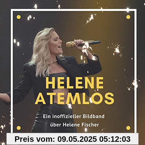 Helene Atemlos: Ein inoffizieller Bildband über Helene Fischer