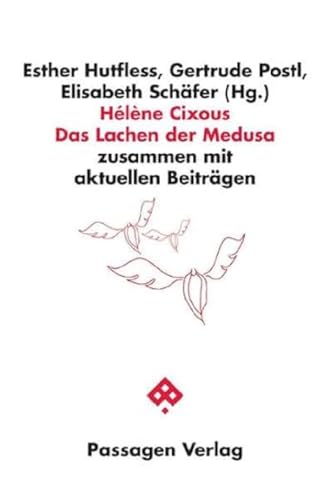 Hélène Cixous Das Lachen der Medusa: zusammen mit aktuellen Beiträgen (Passagen Philosophie) von Passagen Verlag Ges.M.B.H