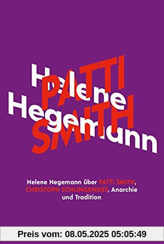 Helene Hegemann über Patti Smith, Christoph Schlingensief, Anarchie und Tradition (KiWi Musikbibliothek, Band 13)