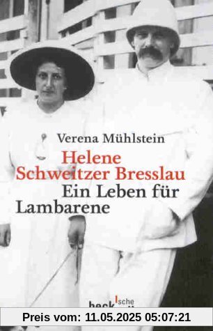Helene Schweitzer Bresslau: Ein Leben für Lambarene