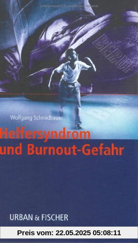 Helfersyndrom und Burnout-Gefahr