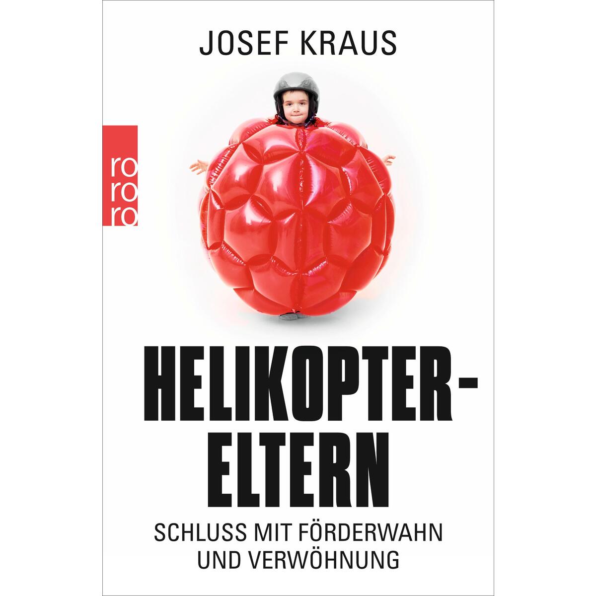Helikopter-Eltern Helikopter-Eltern von Rowohlt Taschenbuch Verlag