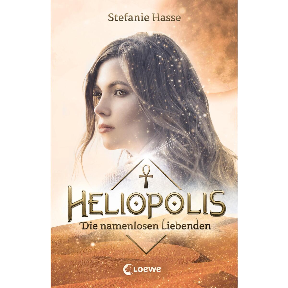 Heliopolis - Die namenlosen Liebenden Heliopolis - Die namenlosen Liebenden von Loewe Verlag GmbH
