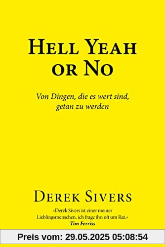 Hell Yeah or No: Von Dingen, die es wert sind, getan zu werden Hell Yeah or No: Von Dingen, die es wert sind, getan zu werden