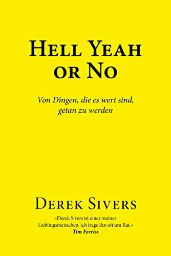 Hell Yeah or No: Von Dingen, die es wert sind, getan zu werden Hell Yeah or No: Von Dingen, die es wert sind, getan zu werden