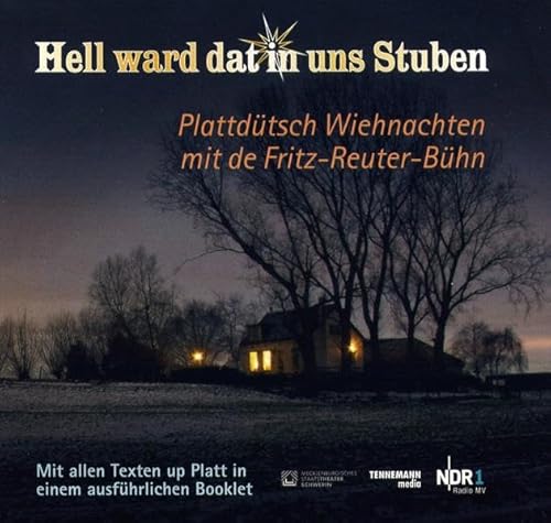 Hell ward dat in uns Stuben: Plattdütsch Wiehnachten mit de Fritz-Reuter-Bühn Schwerin: Plattdütsch Wiehnachten mit de Fritz-Reuter-Bühn Schwerin, Lesung von TENNEMANN Media GmbH