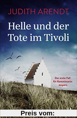 Helle und der Tote im Tivoli: Der erste Fall für Kommissarin Jespers (Die Jütland Krimis)