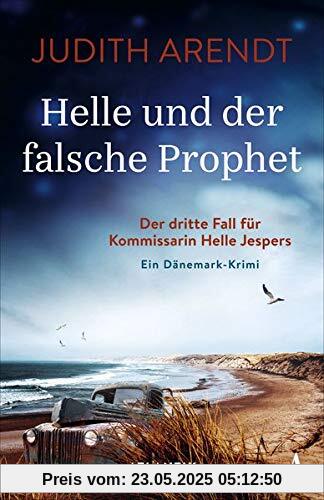 Helle und der falsche Prophet: Der dritte Fall für Kommissarin Helle Jespers