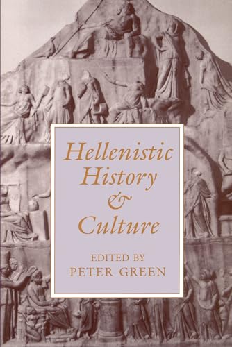 Hellenistic History and Culture: Volume 9 (Hellenistic Culture and Society, Band 9) von University of California Press