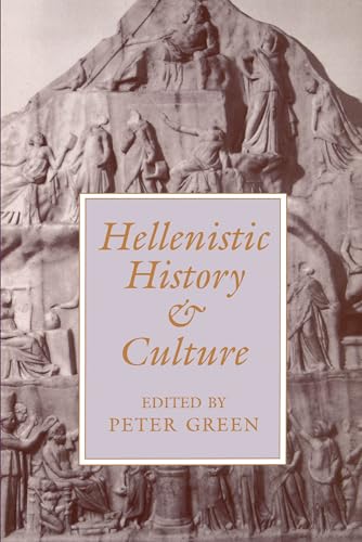 Hellenistic History and Culture: Volume 9 (Hellenistic Culture and Society, Band 9)