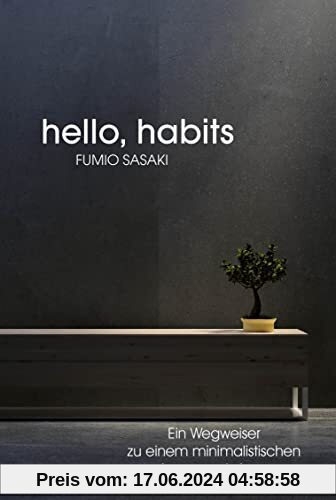 Hello, habits: Ein Wegweiser zu einem minimalistischen besseren Leben
