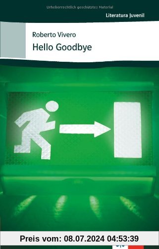 Hello Goodbye: Spanische Lektüre für das 3. Lernjahr