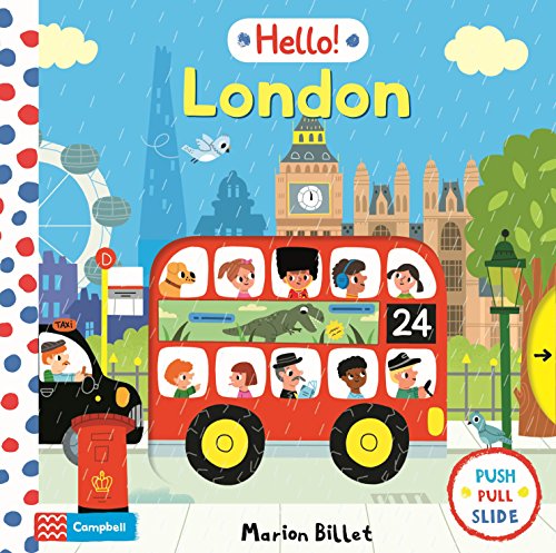 Hello! London: Push, Pull, Slide (Hello! Books, 1)