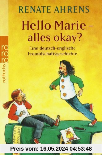 Hello Marie - alles okay?: Eine deutsch-englische Freundschaftsgeschichte