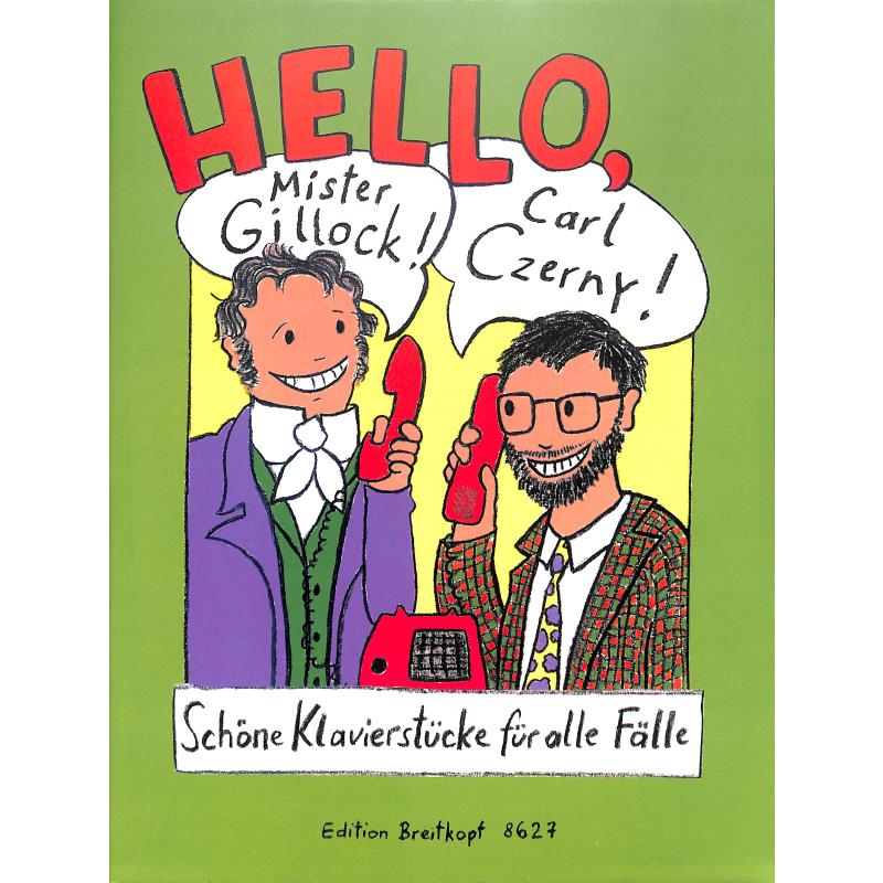 Hello Mr Gillock Hello Carl Czerny | Schöne Klavierstücke für alle Fälle Hello Mr Gillock Hello Carl Czerny | Schöne Klavierstücke für alle Fälle