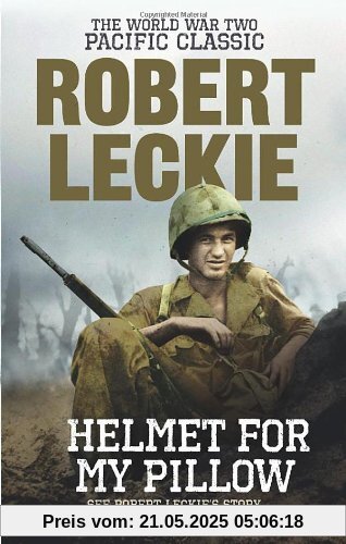 Helmet for my Pillow: The World War Two Pacific Classic