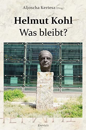 Helmut Kohl – Was bleibt? von Engelsdorfer Verlag