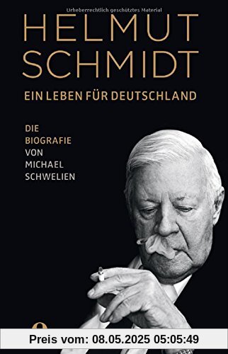 Helmut Schmidt - Ein Leben für Deutschland: Die Biografie