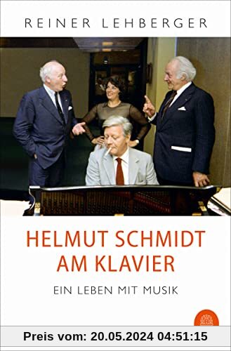 Helmut Schmidt am Klavier: Ein Leben mit Musik