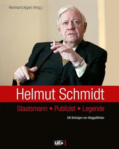 Helmut Schmidt: Staatsmann - Publizist - Legende: Staatsmann - Publizist - Legende. Mit Beiträgen von Weggefährten (Signé Lingen)