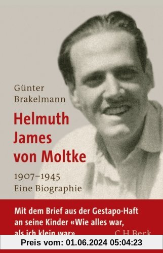 Helmuth James von Moltke: 1907-1945: 1907 - 1945. Eine Biographie