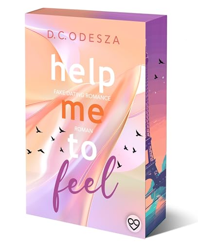 Help me to feel: Sonderausgabe mit limitiertem Farbschnitt & Illustration in der 1. Auflage (Help me to …: spicy Fake Dating Romance) von D.C. Odesza