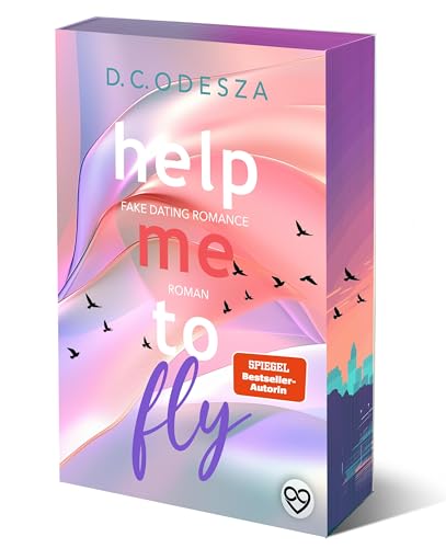 Help me to fly: Sonderausgabe mit limitiertem Farbschnitt & Illustration bei der 1. Auflage (Help me to …: spicy Fake Dating Romance) von D.C. Odesza