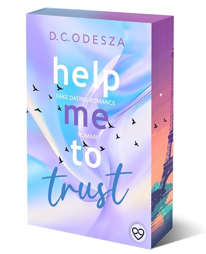 Help me to trust: Sonderausgabe mit limitiertem Farbschnitt & Illustration in der 1. Auflage (Help me to …: spicy Fake Dating Romance) von D.C. Odesza