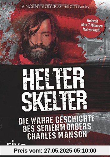 Helter Skelter: Die Wahre Geschichte Des Serienmörders Charles Manson
