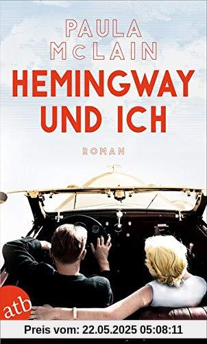 Hemingway und ich: Roman