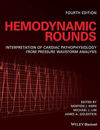 Hemodynamic Rounds: Interpretation of Cardiac Pathophysiology from Pressure Waveform Analysis Hemodynamic Rounds: Interpretation of Cardiac Pathophysiology from Pressure Waveform Analysis von Wiley