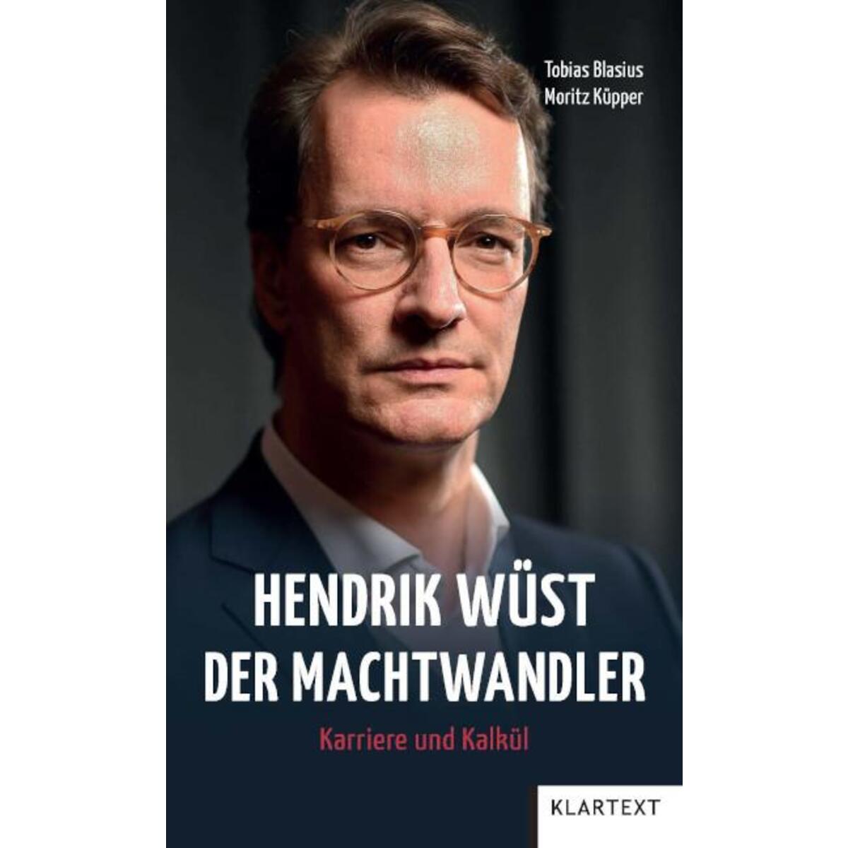 Hendrik Wüst - Der Machtwandler von Klartext Verlag