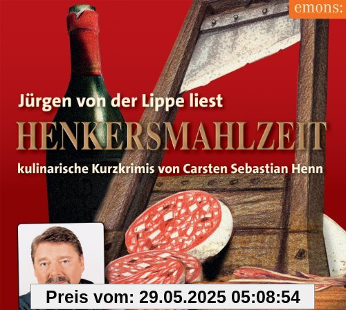 Henkersmahlzeit. 3 CDs: Kulinarische Kurzkrimis Henkersmahlzeit. 3 CDs: Kulinarische Kurzkrimis