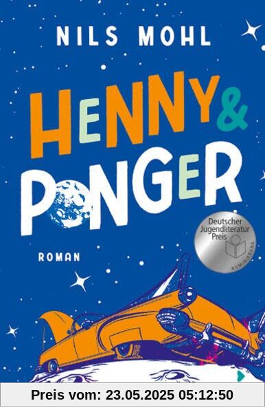 Henny & Ponger: Ein Roadtrip mit Romantik- und Retrofeeling voller Sprachwitz! Spannender Coming of Age Roman. Jugendbuch ab 14 Jahre