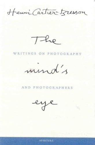 Henri Cartier-Bresson: The Mind's Eye: Writings on Photography and Photographers von Aperture