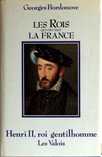 Henri II, roi Gentilhomme Les Valois
