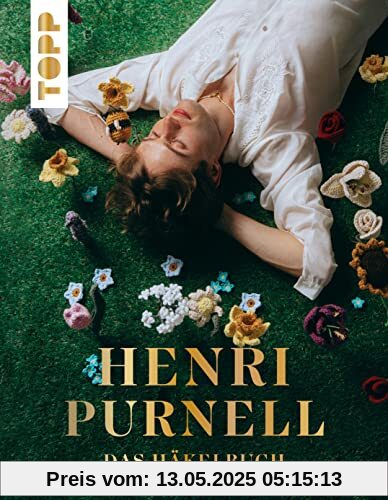 Henri Purnell. Das Häkelbuch: Das erste Buch des TikTok-Stars! Inkl. Vorlagenbogen und Cover mit Goldfolie