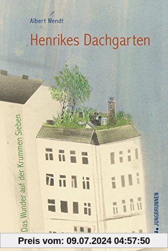 Henrikes Dachgarten: Das Wunder auf der Krummen Sieben