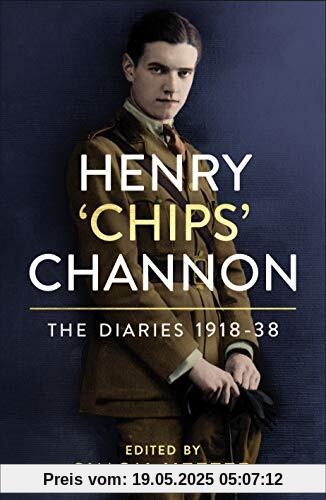 Henry ‘Chips’ Channon: The Diaries (Volume 1): 1918-38
