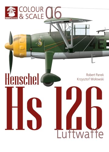 Henschel Hs 126. Luftwaffe (Colour & Scale, 6, Band 6) von Mushroom Model Publications